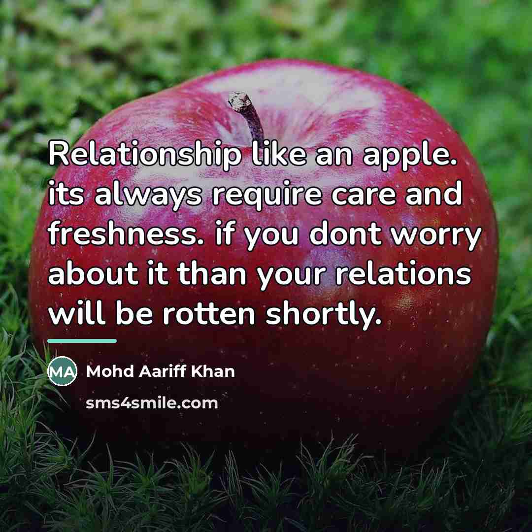 “Relationship like an apple. its always require care and freshness.…” quote by Mohd Aariff Khan