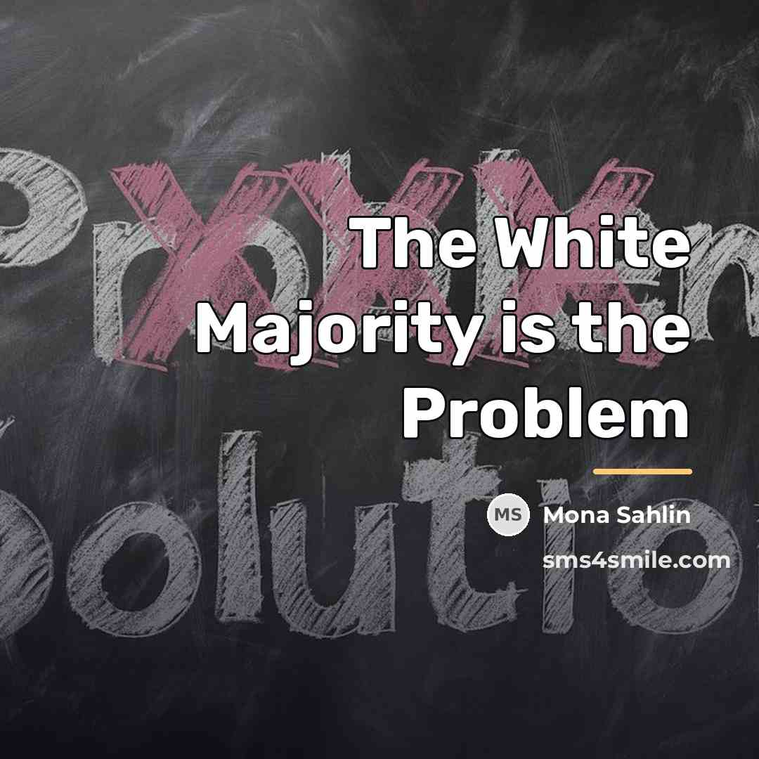 “The White Majority is the Problem…” quote by Mona Sahlin