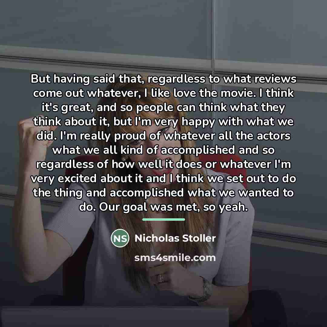 “But having said that, regardless to what reviews come out…” quote by Nicholas Stoller