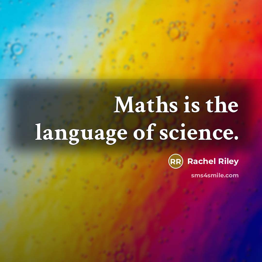 “Maths is the language of science.…” quote by Rachel Riley