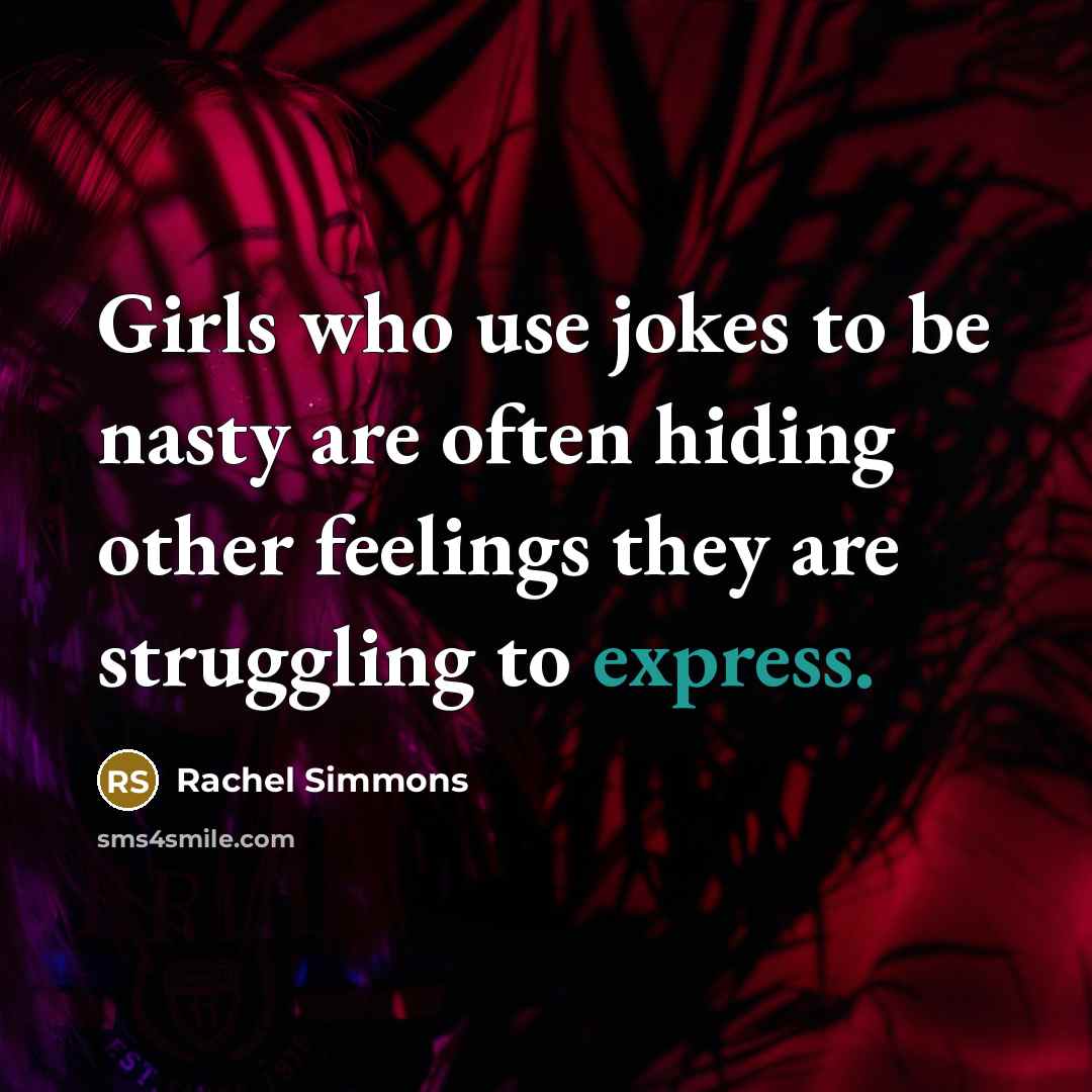 “Girls who use jokes to be nasty are often hiding…” quote by Rachel Simmons
