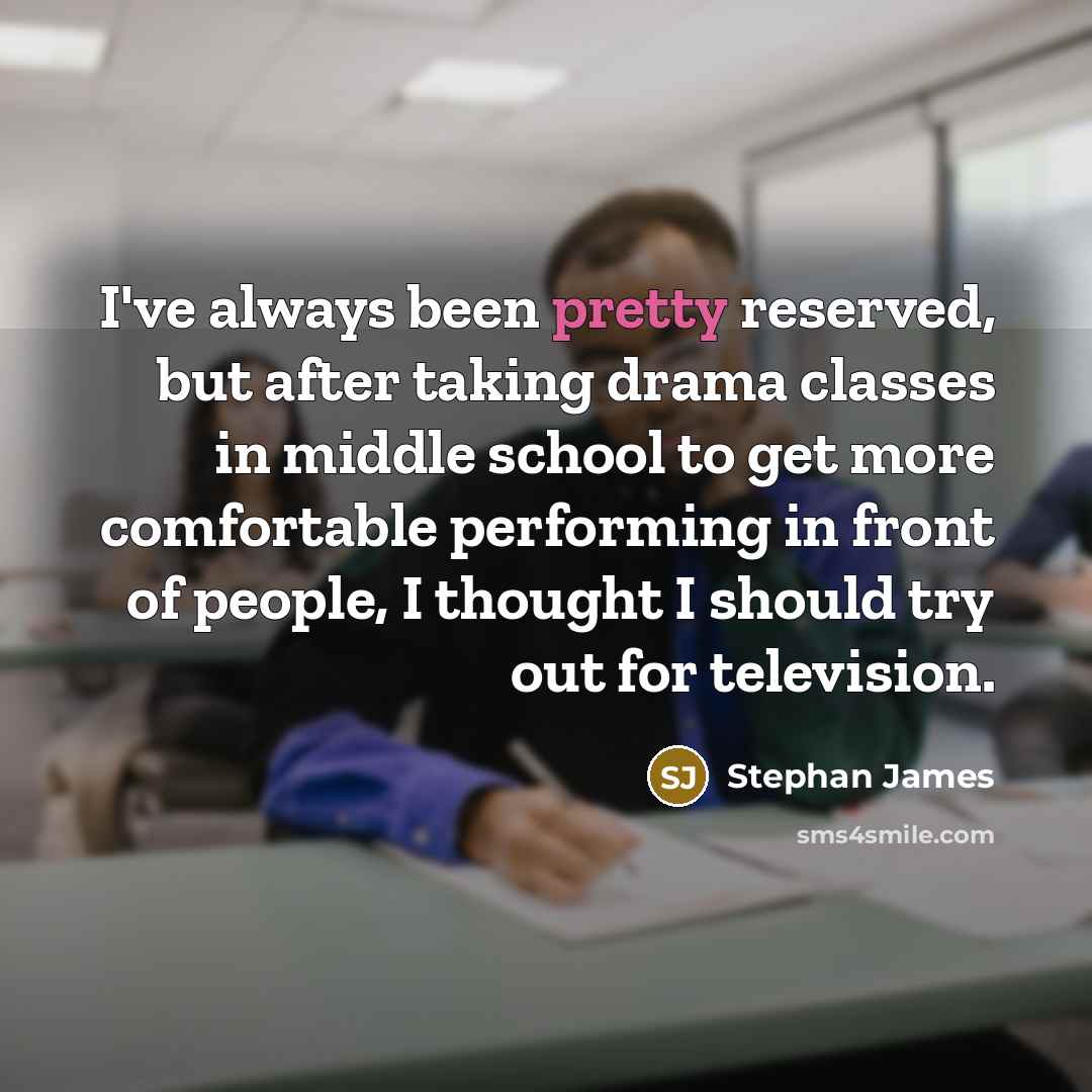 “I've always been pretty reserved, but after taking drama classes…” quote by Stephan James