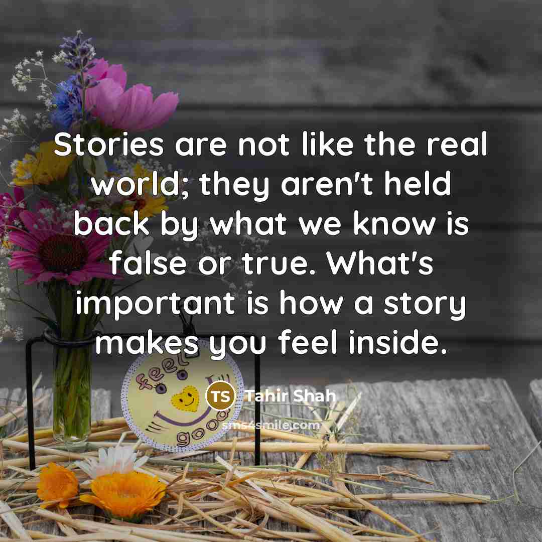 “Stories are not like the real world; they aren't held…” quote by Tahir Shah