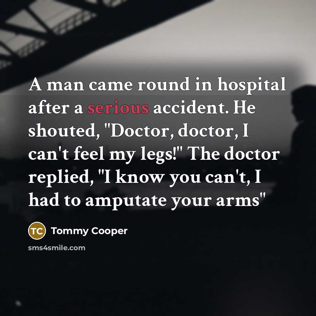 “A man came round in hospital after a serious accident.…” quote by Tommy Cooper
