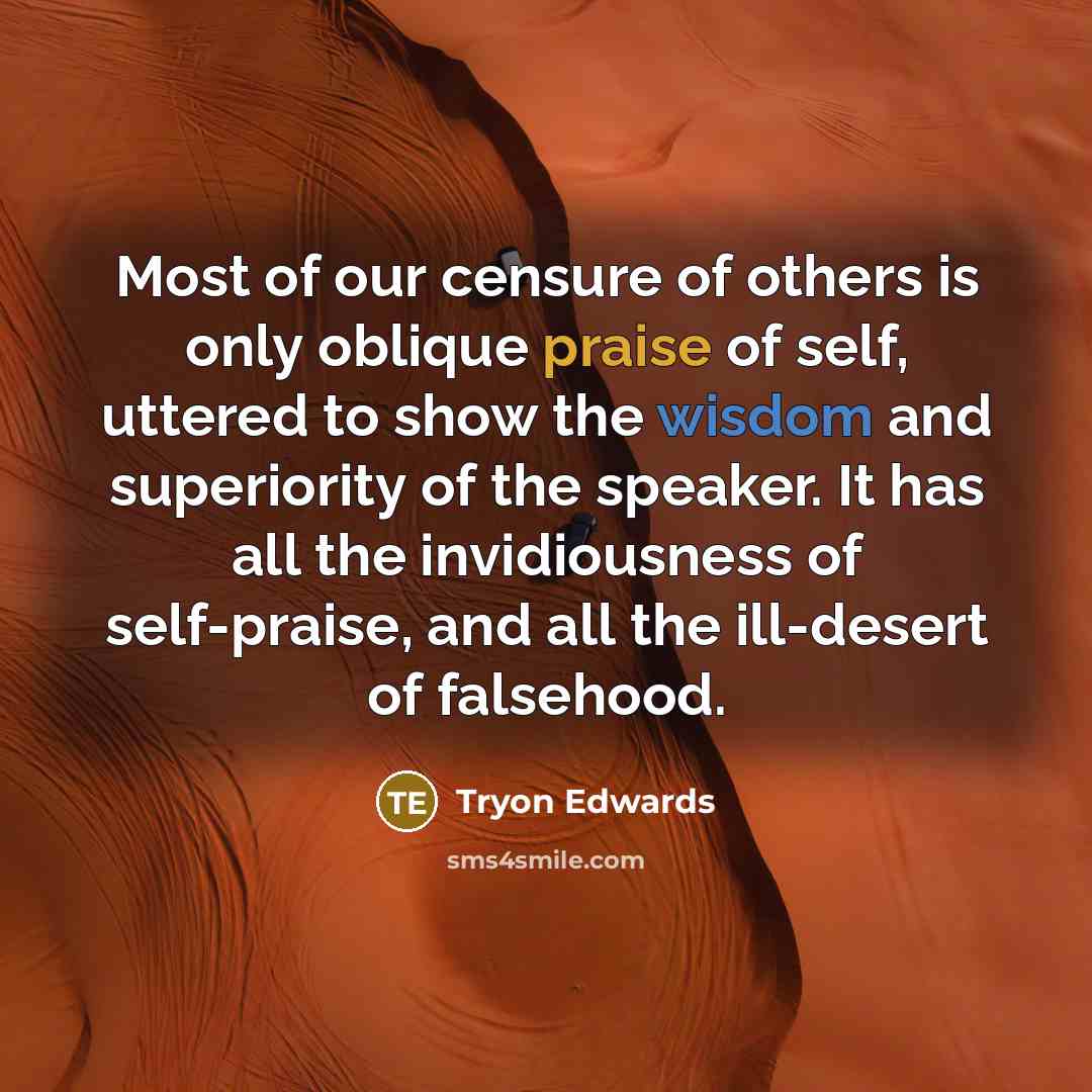 “Most of our censure of others is only oblique praise…” quote by Tryon Edwards