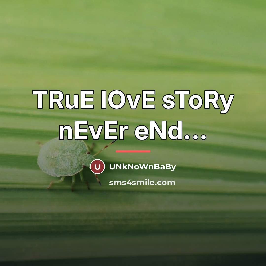 “TRuE lOvE sToRy nEvEr eNd...…” quote by Unknownbaby