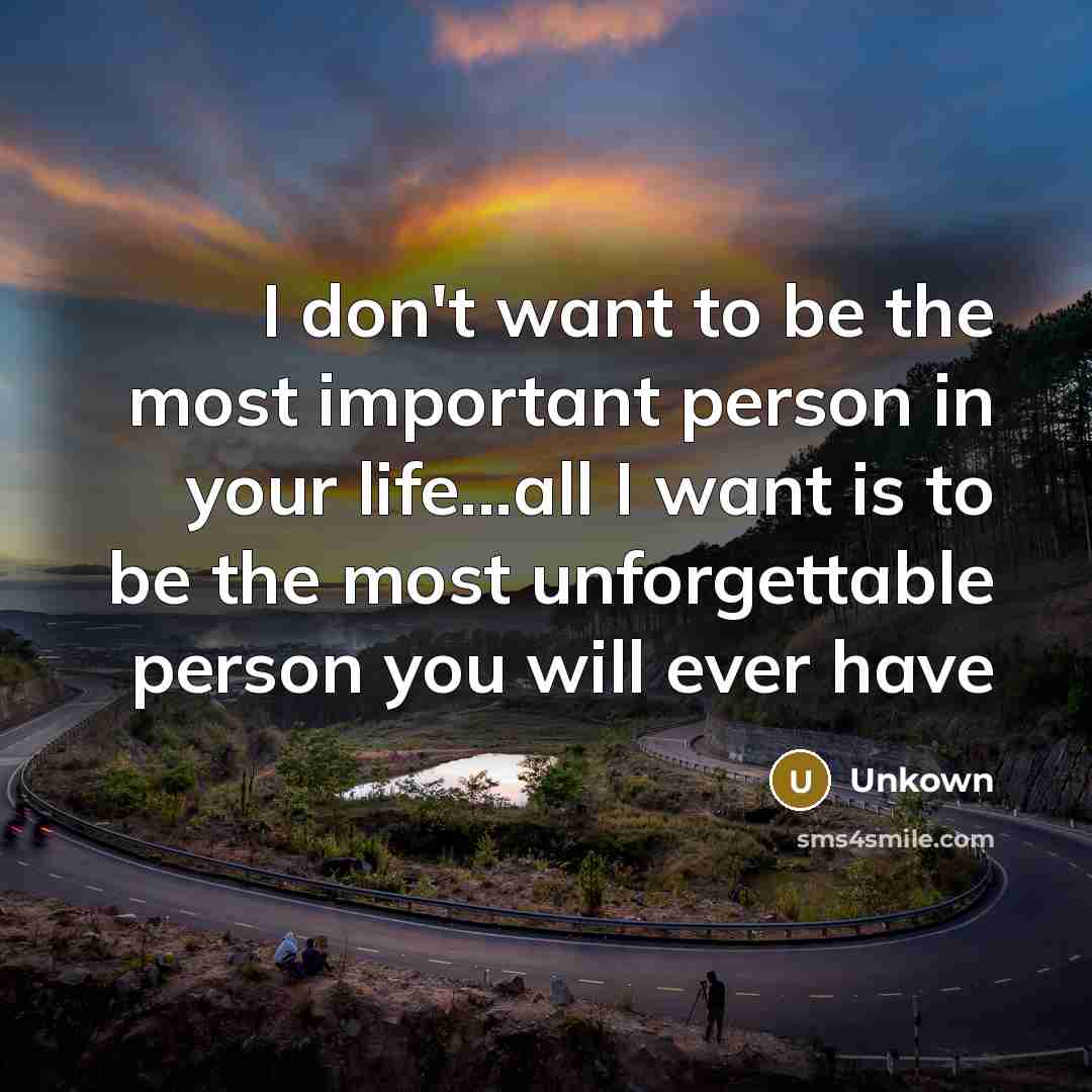 “I don't want to be the most important person in…” quote by Unkown