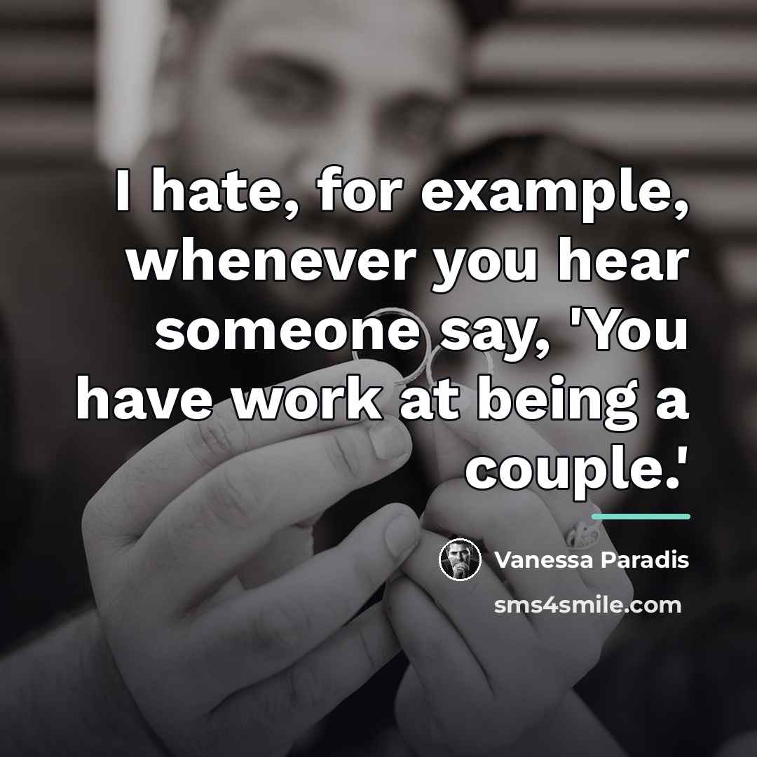 “I hate, for example, whenever you hear someone say, 'You…” quote by Vanessa Paradis