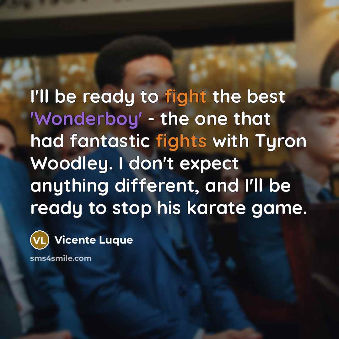 “I'll be ready to fight the best 'Wonderboy' - the…” quote by Vicente Luque