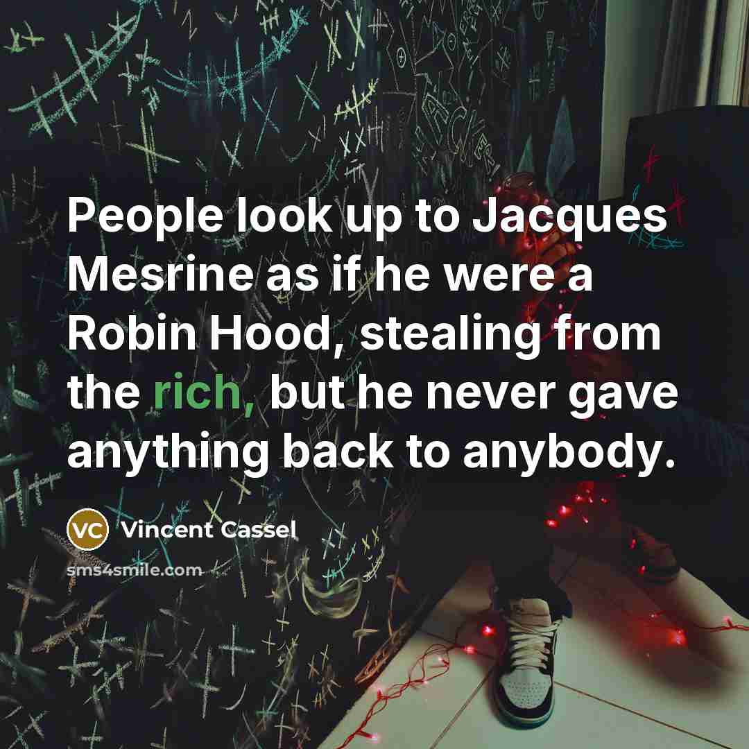 “People look up to Jacques Mesrine as if he were…” quote by Vincent Cassel