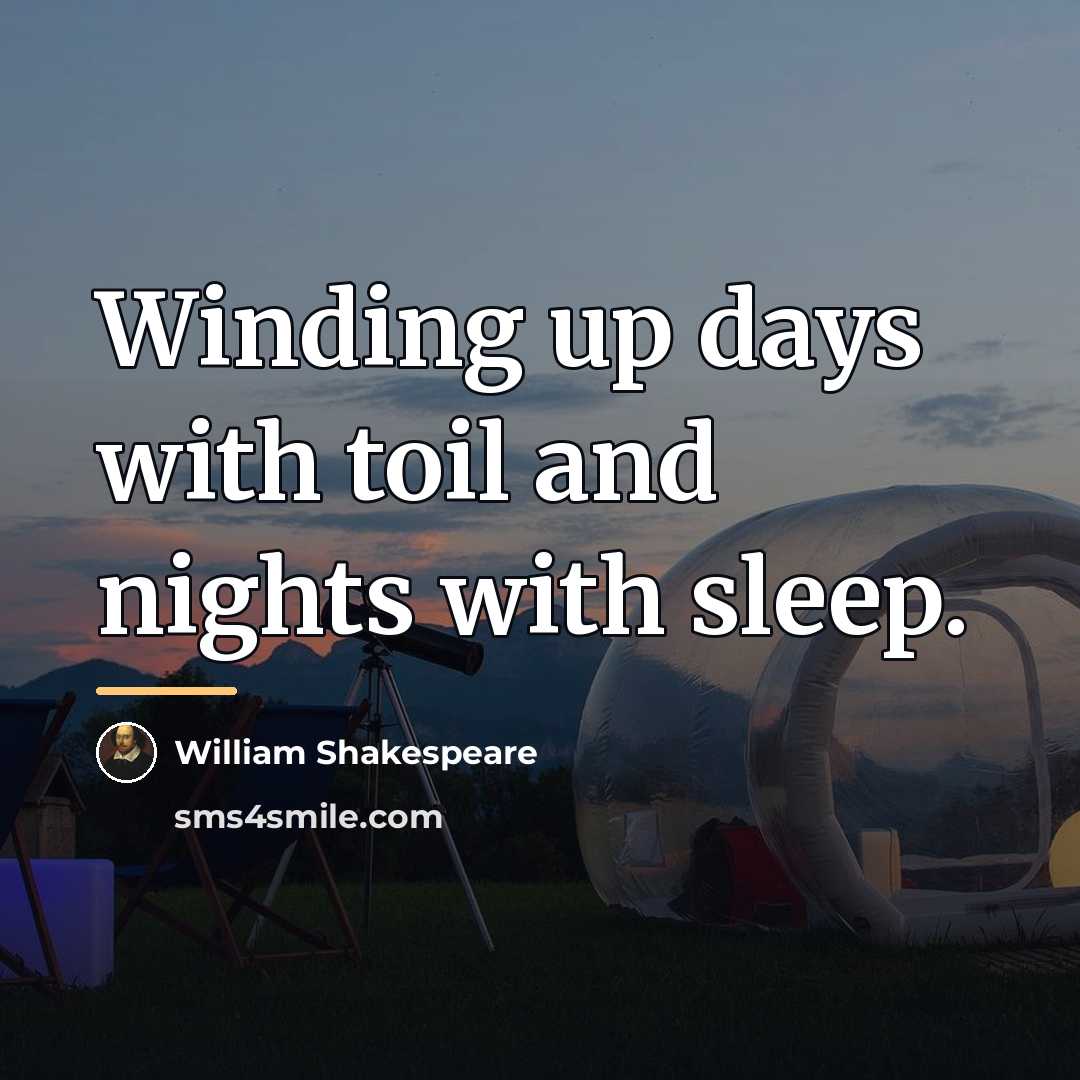 “Winding up days with toil and nights with sleep.…” quote by William Shakespeare