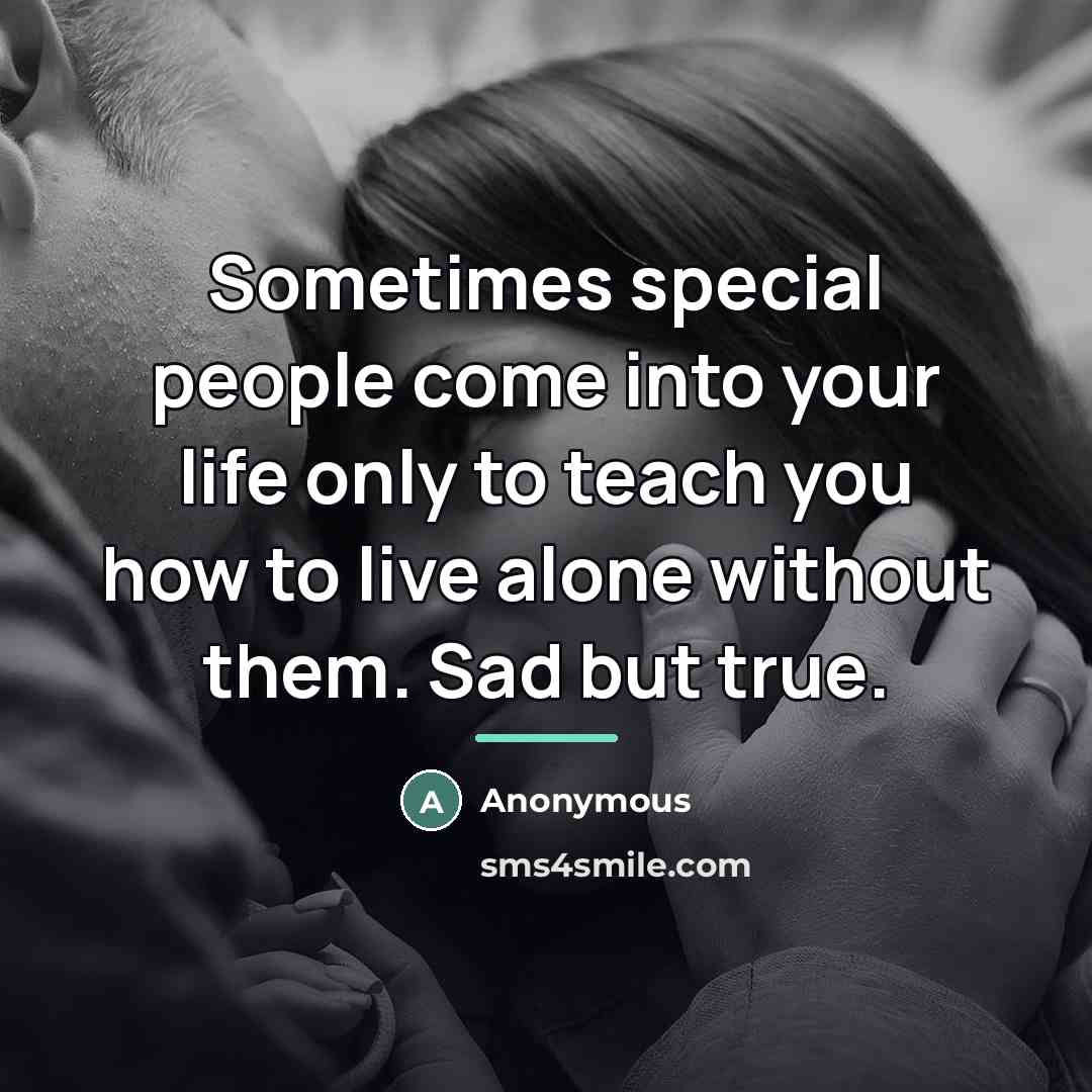 “Sometimes special people come into your life only to teach…” quote by Anonymous