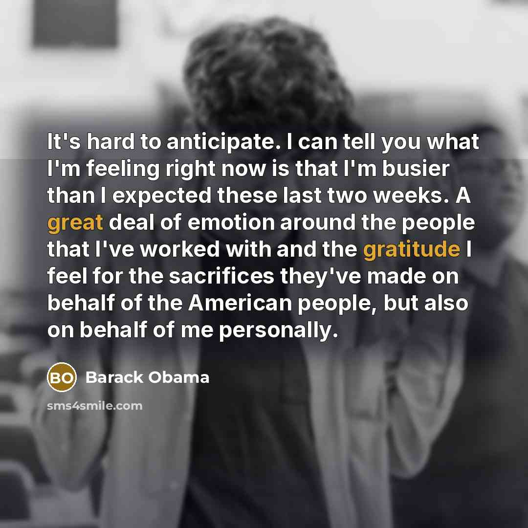 “It's hard to anticipate. I can tell you what I'm…” quote by Barack Obama