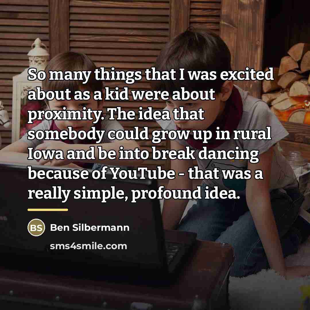 “So many things that I was excited about as a…” quote by Ben Silbermann