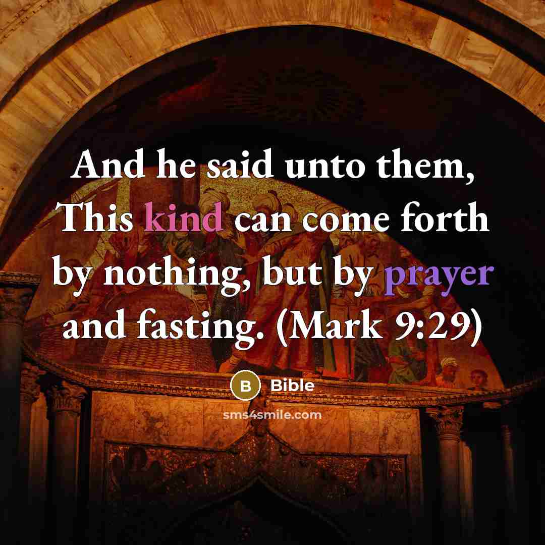 “And he said unto them, This kind can come forth…” quote by Bible