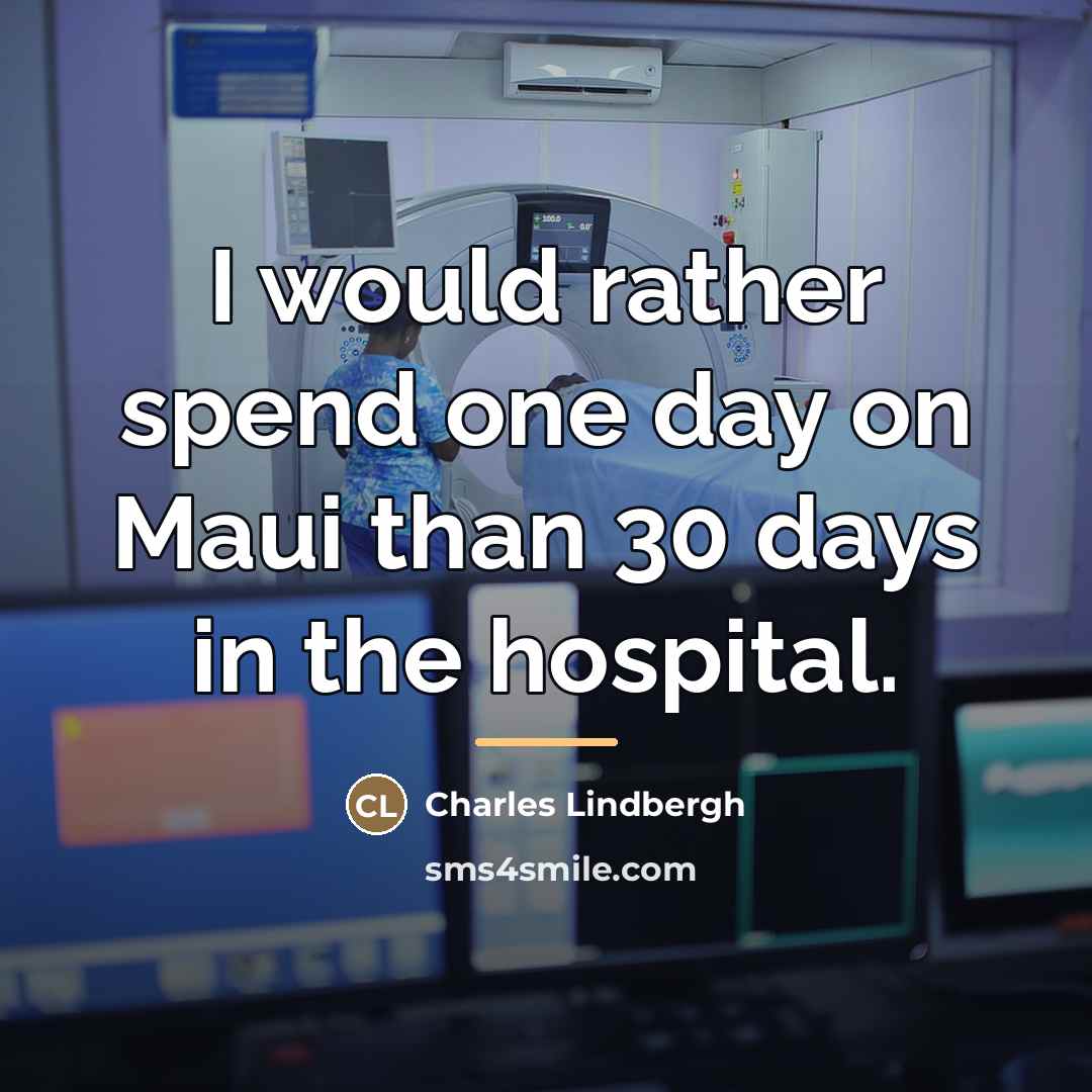 “I would rather spend one day on Maui than 30…” quote by Charles Lindbergh
