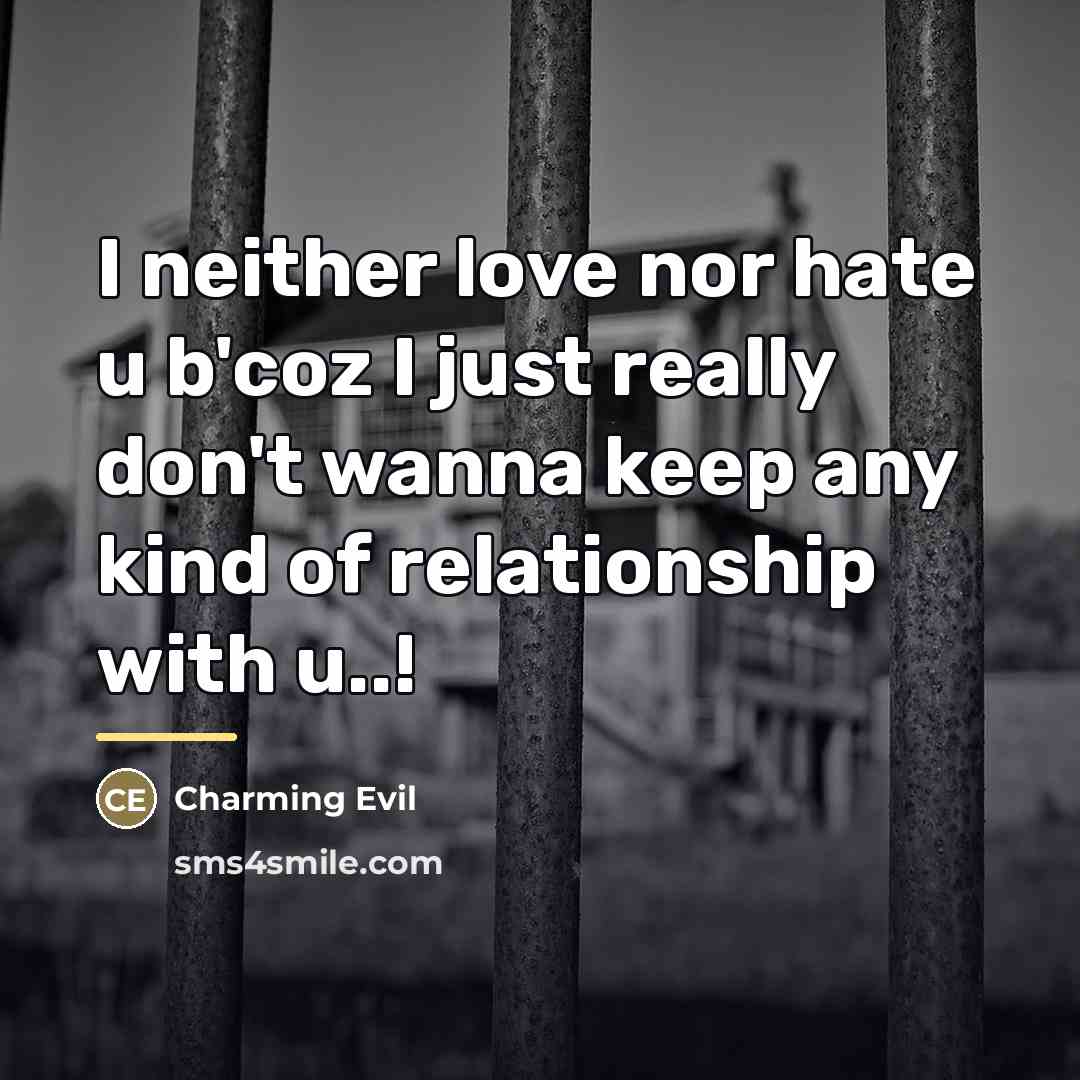 “I neither love nor hate u b'coz I just really…” quote by Charming Evil