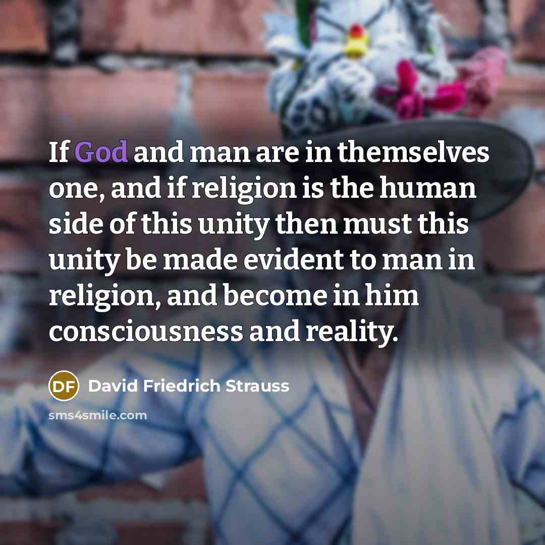 “If God and man are in themselves one, and if…” quote by David Friedrich Strauss