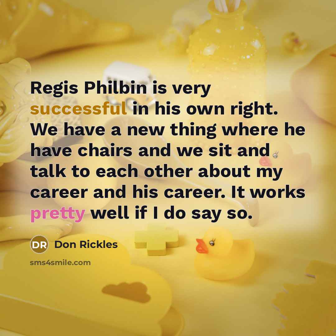 “Regis Philbin is very successful in his own right. We…” quote by Don Rickles