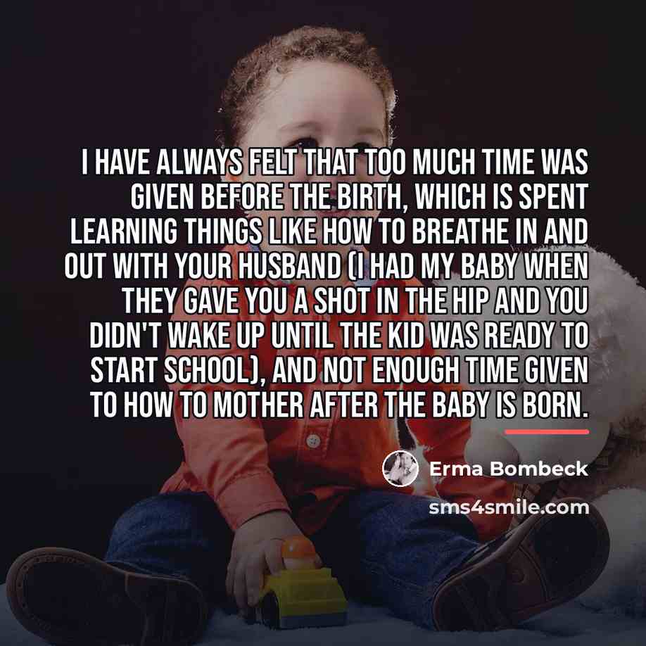 “I have always felt that too much time was given…” quote by Erma Bombeck