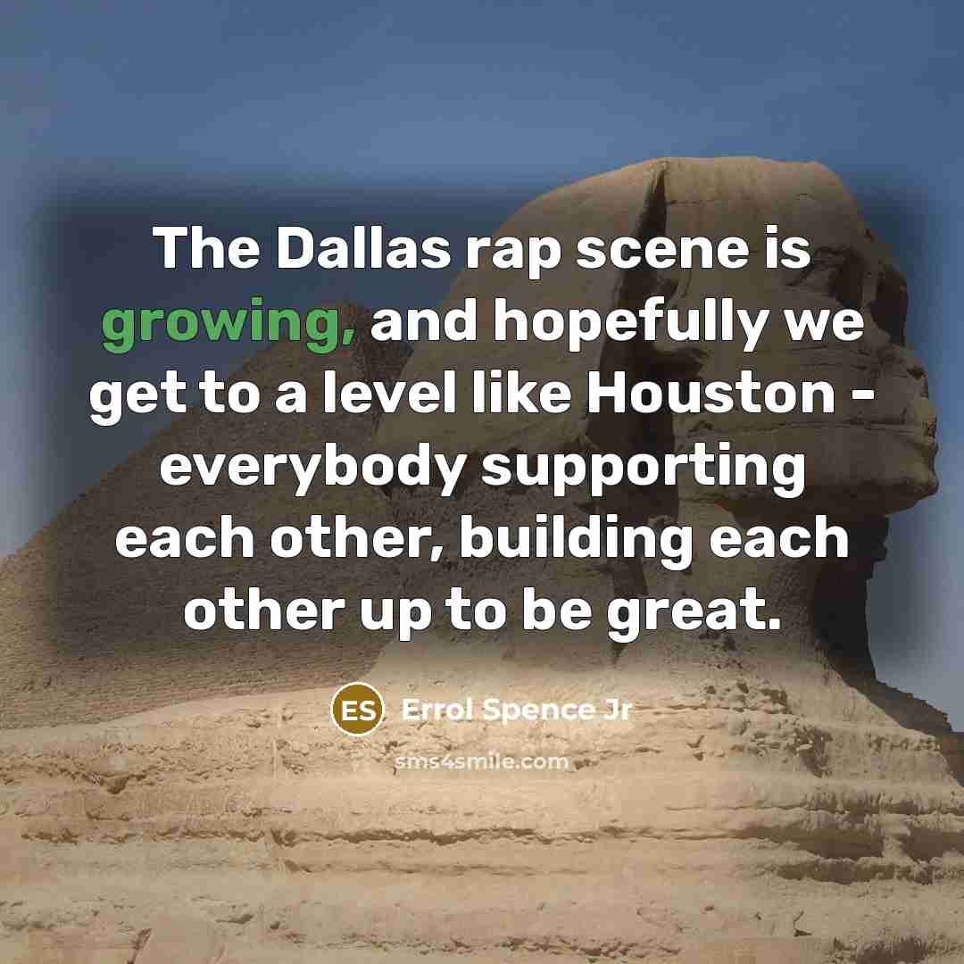 “The Dallas rap scene is growing, and hopefully we get…” quote by Errol Spence Jr
