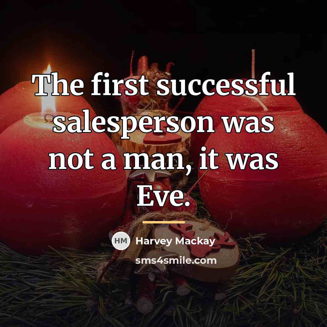 “The first successful salesperson was not a man, it was…” quote by Harvey Mackay
