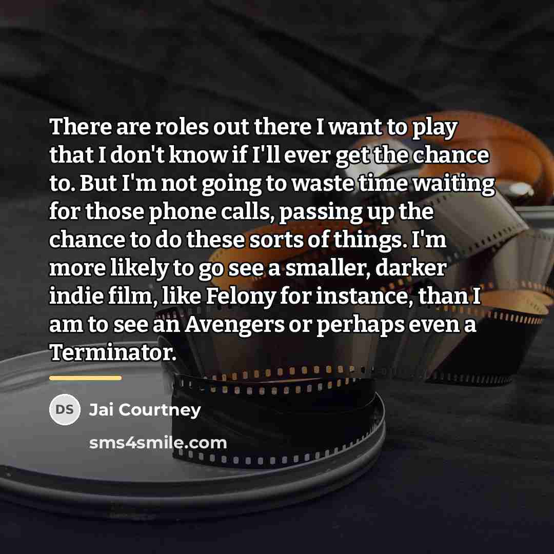 “There are roles out there I want to play that…” quote by Jai Courtney
