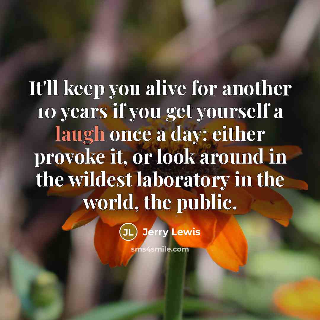 “It'll keep you alive for another 10 years if you…” quote by Jerry Lewis