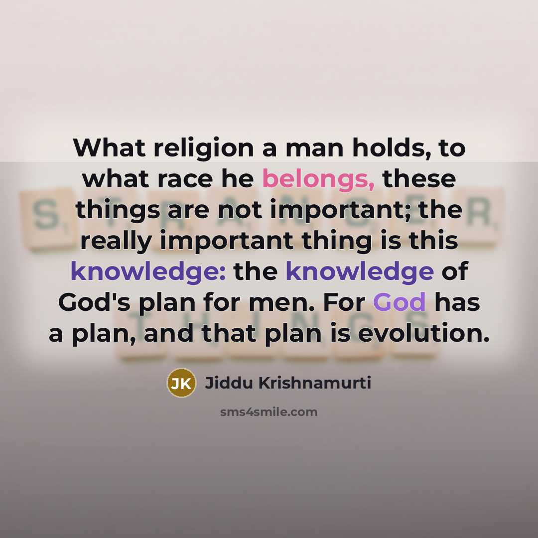 “What religion a man holds, to what race he belongs,…” quote by Jiddu Krishnamurti
