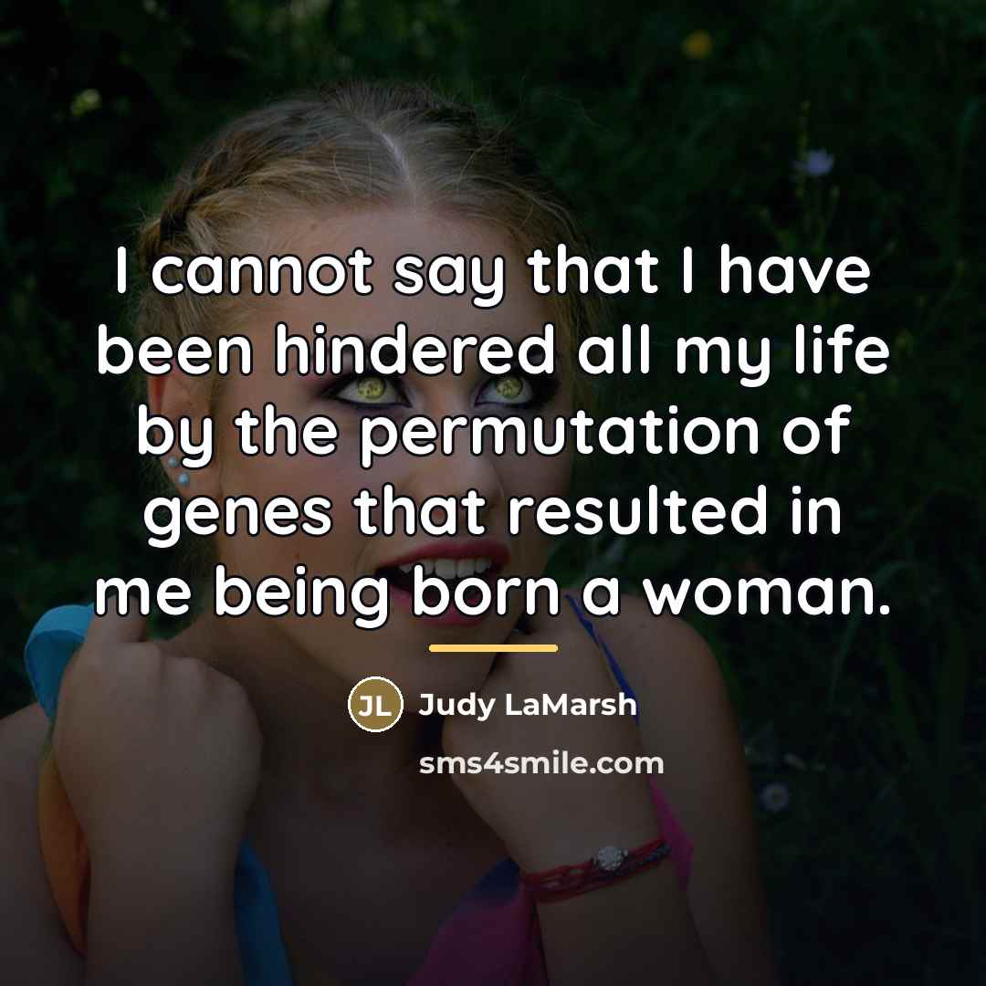 “I cannot say that I have been hindered all my…” quote by Judy LaMarsh