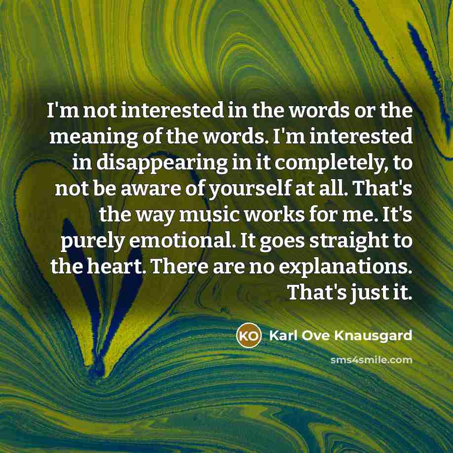 “I'm not interested in the words or the meaning of…” quote by Karl Ove Knausgard