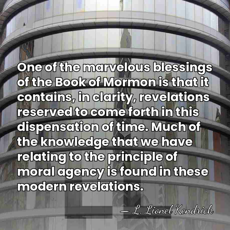 One of the marvelous blessings of the Book of Mormon is that&hellip; - L. Lionel Kendrick