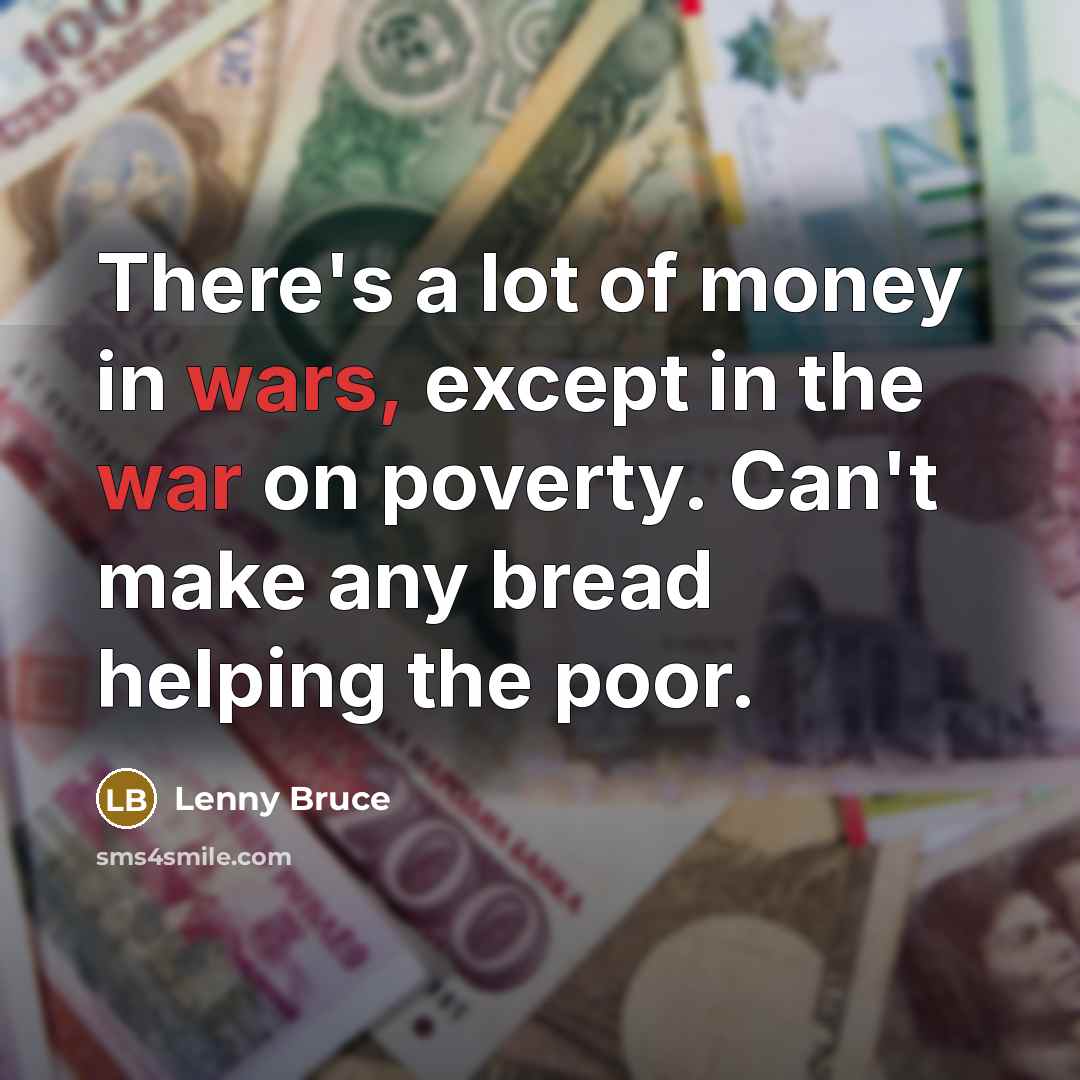 “There's a lot of money in wars, except in the…” quote by Lenny Bruce
