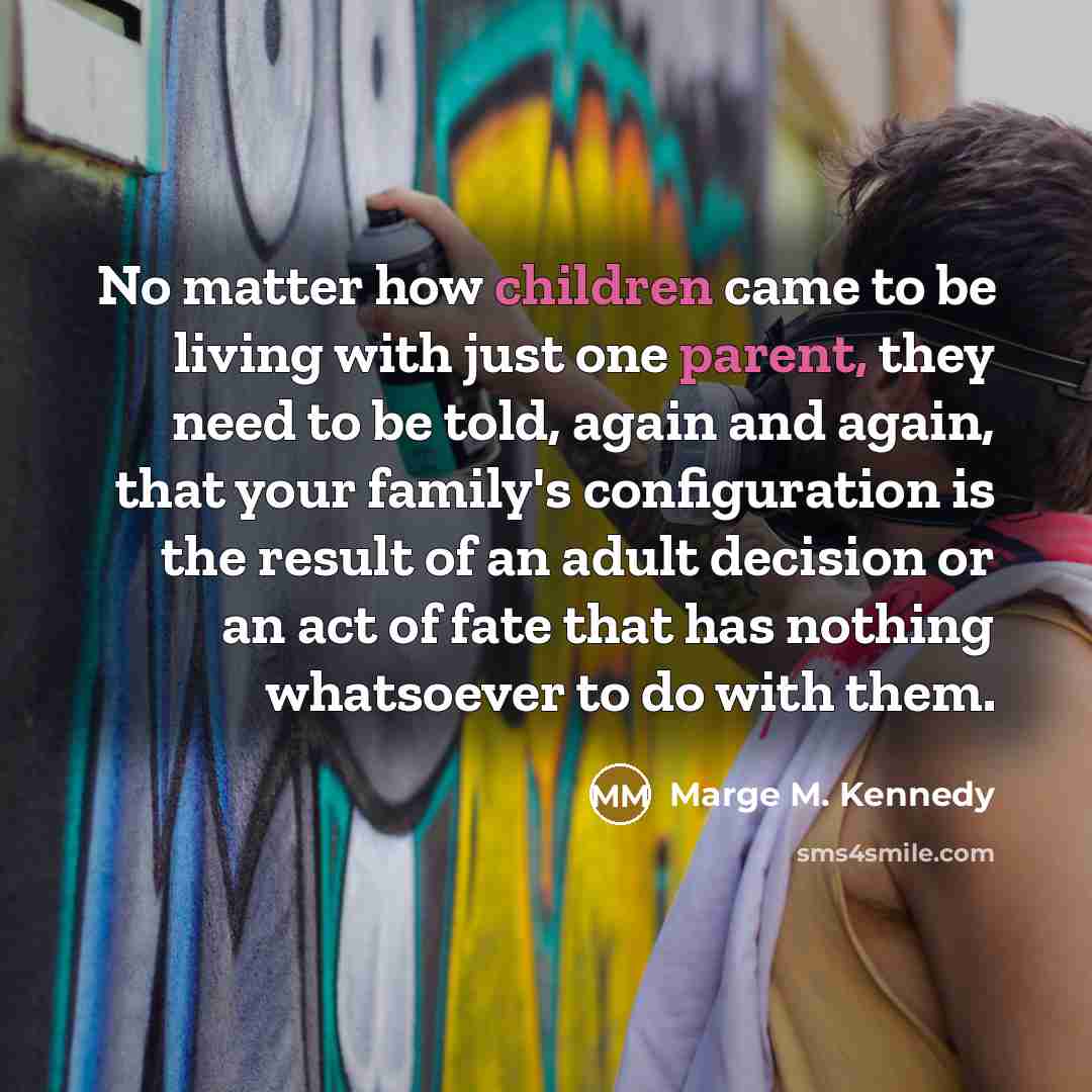 “No matter how children came to be living with just…” quote by Marge M. Kennedy