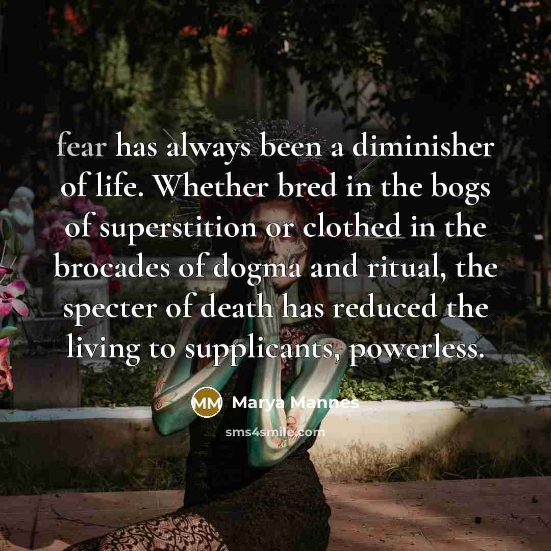 “fear has always been a diminisher of life. Whether bred…” quote by Marya Mannes
