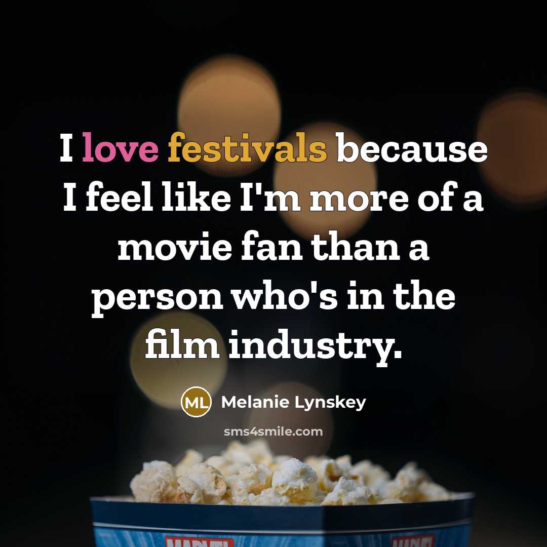 “I love festivals because I feel like I'm more of…” quote by Melanie Lynskey
