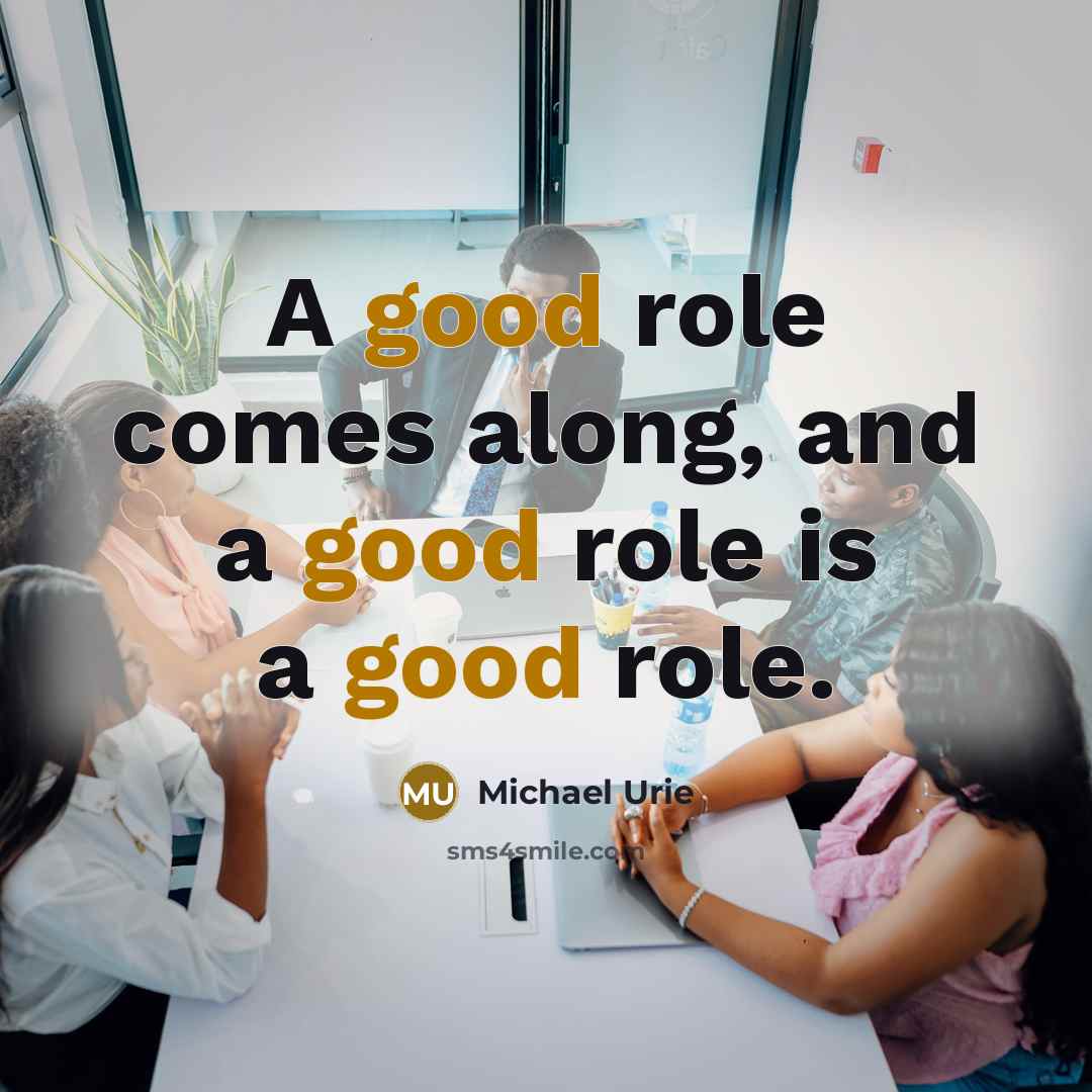 “A good role comes along, and a good role is…” quote by Michael Urie