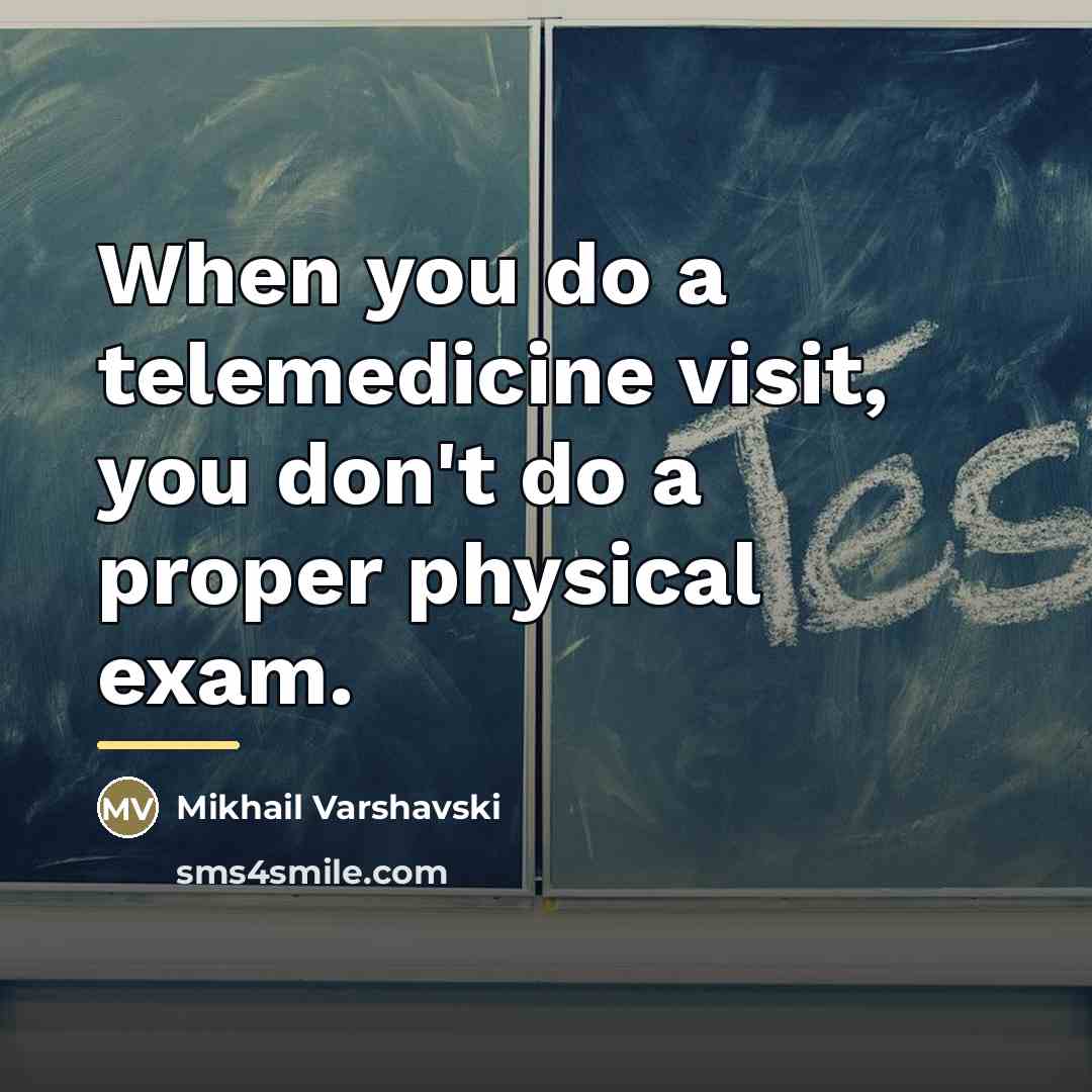 “When you do a telemedicine visit, you don't do a…” quote by Mikhail Varshavski