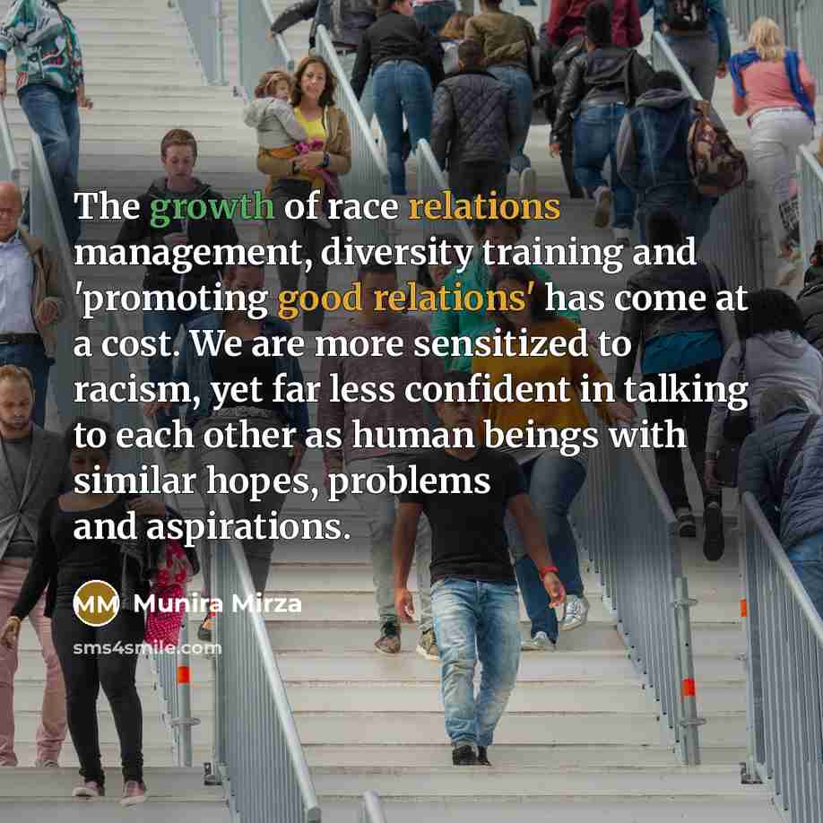 “The growth of race relations management, diversity training and 'promoting…” quote by Munira Mirza