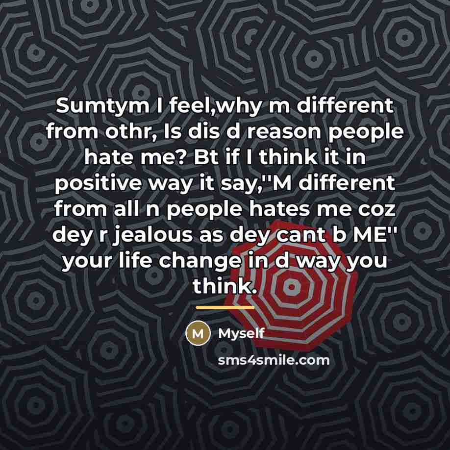 “Sumtym I feel,why m different from othr, Is dis d…” quote by Myself