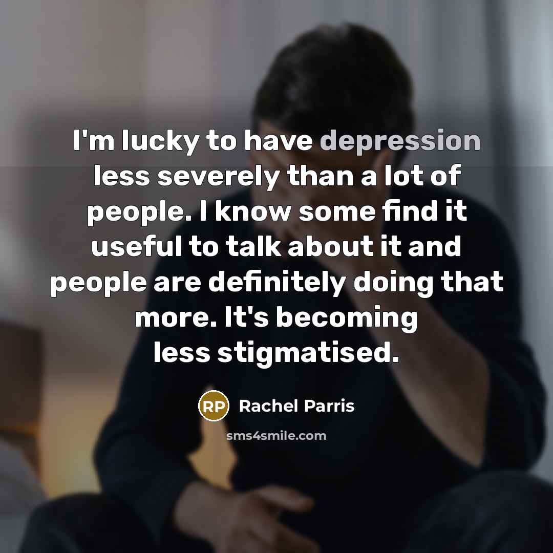 “I'm lucky to have depression less severely than a lot…” quote by Rachel Parris