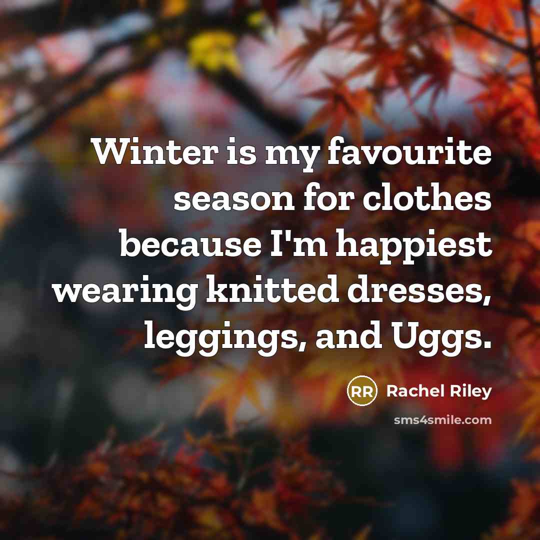 “Winter is my favourite season for clothes because I'm happiest…” quote by Rachel Riley