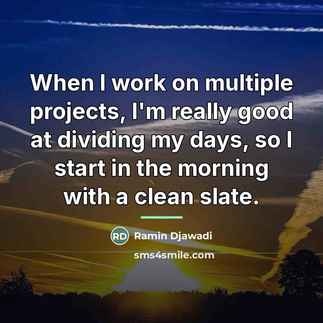“When I work on multiple projects, I'm really good at…” quote by Ramin Djawadi