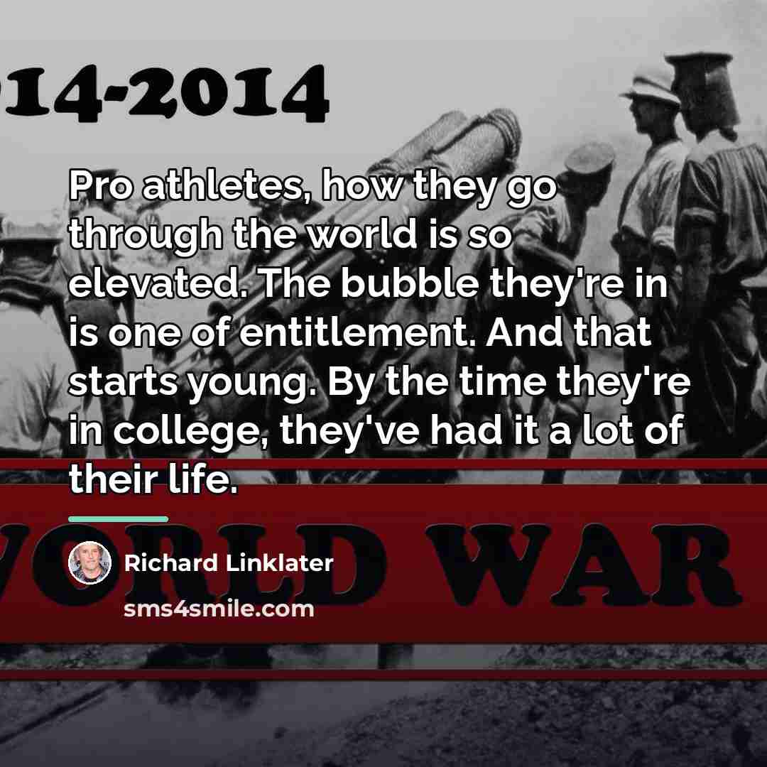 “Pro athletes, how they go through the world is so…” quote by Richard Linklater