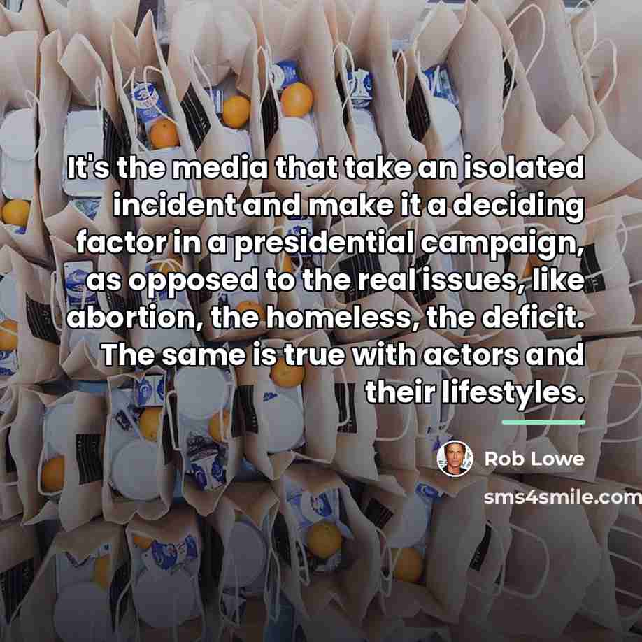 “It's the media that take an isolated incident and make…” quote by Rob Lowe