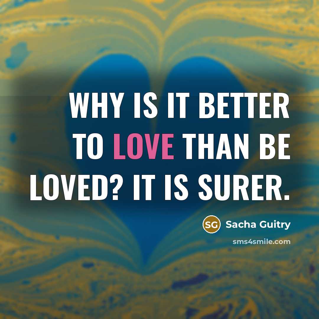 “Why is it better to love than be loved? It…” quote by Sacha Guitry