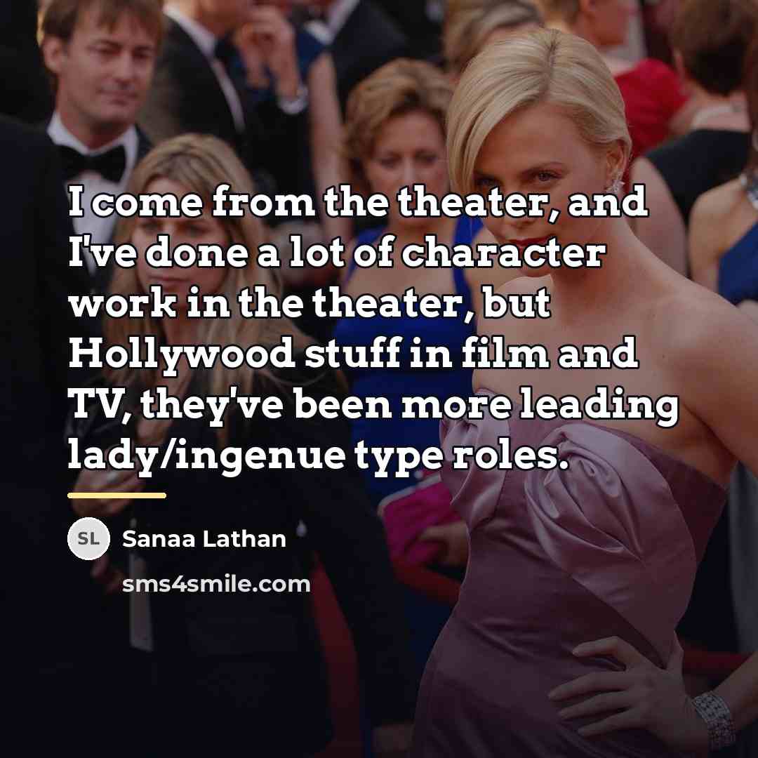 “I come from the theater, and I've done a lot…” quote by Sanaa Lathan