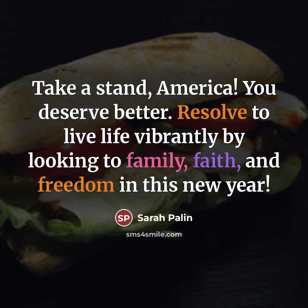 “Take a stand, America! You deserve better. Resolve to live…” quote by Sarah Palin