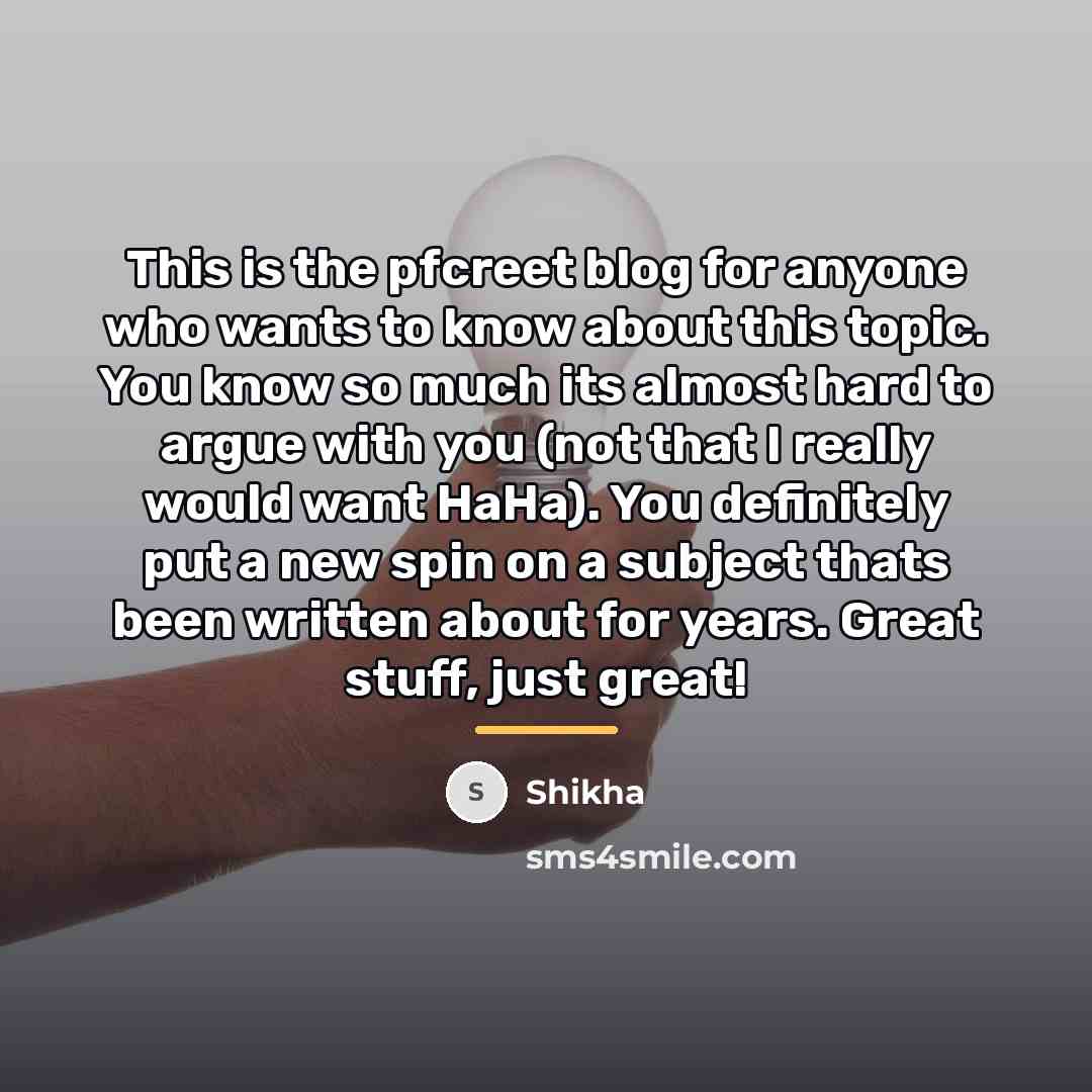 “This is the pfcreet blog for anyone who wants to…” quote by Shikha