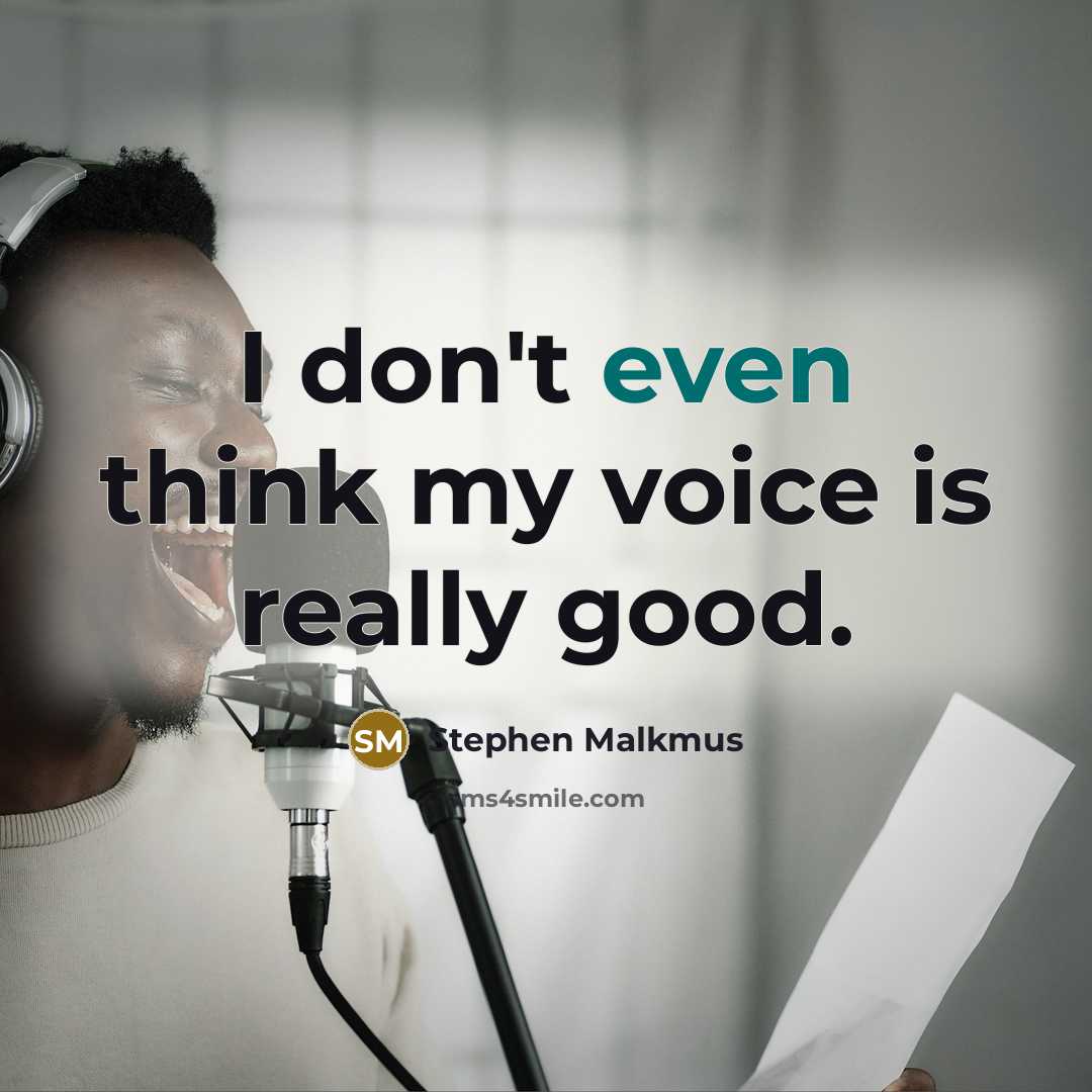 “I don't even think my voice is really good.…” quote by Stephen Malkmus